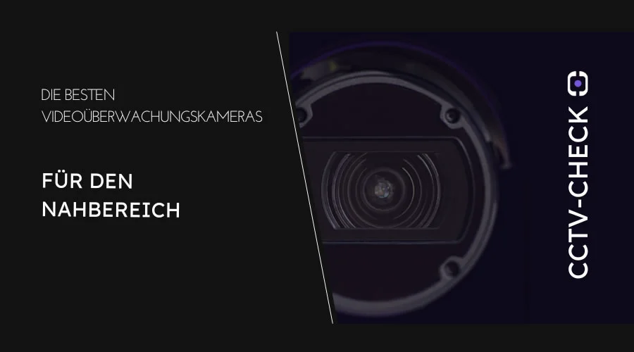Die besten Videoüberwachungskameras für den Nahbereich