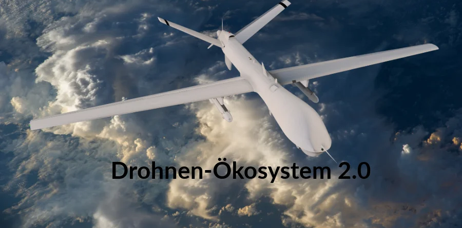 Das Drohnen-Ökosystem 2.0: Strukturen, Grenzen und industrielle Potenziale im Wandel