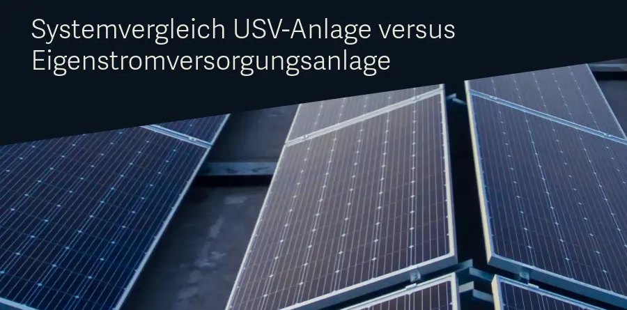 Systemvergleich USV-Anlage versus Eigenstromversorgungsanlage