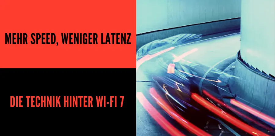 Mehr Speed, weniger Latenz: Die Technik hinter Wi-Fi 7